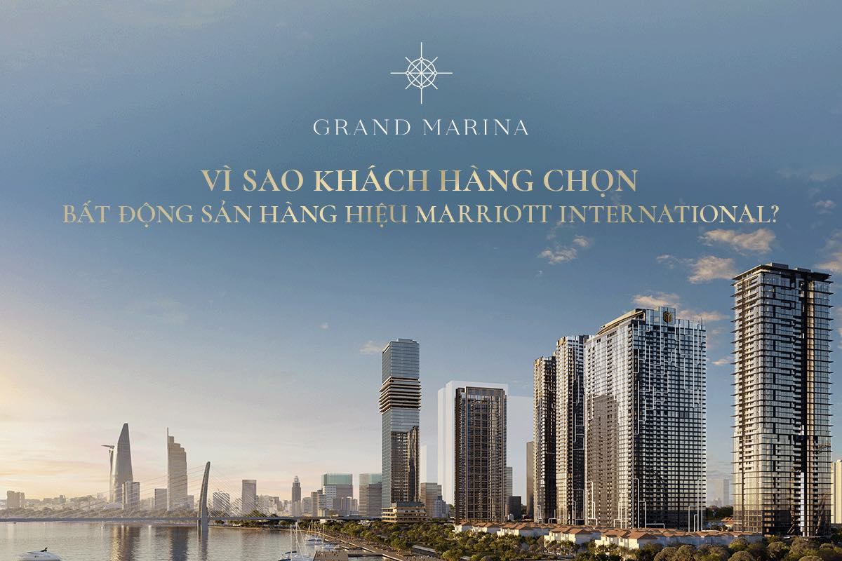 Grand Marina Saigon căn hộ hàng hiệu Marriott bảo chứng chất lượng hoàn thiện